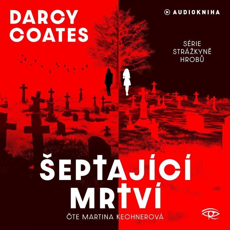 Šeptající mrtví – CDmp3 Čte Martina Kechnerová – Coates Darcy