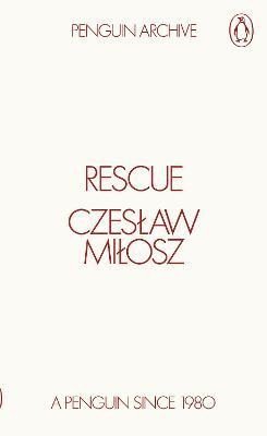 Rescue – Milosz Czeslaw