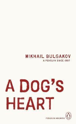 Dogs Heart – Bulgakov Michail Afanasjevič