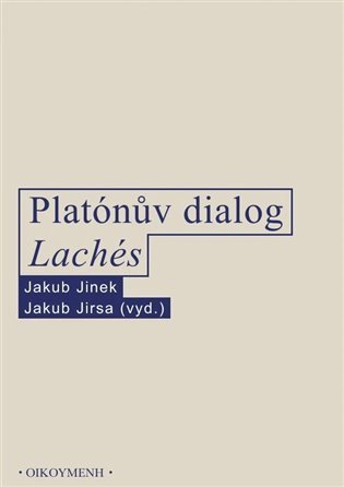 Platónův dialog Lachés – Jinek Jakub (2025)