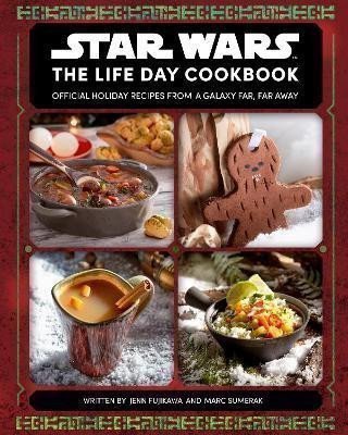 Star Wars: The Life Day Cookbook – Fujikawa Jenn (2021)