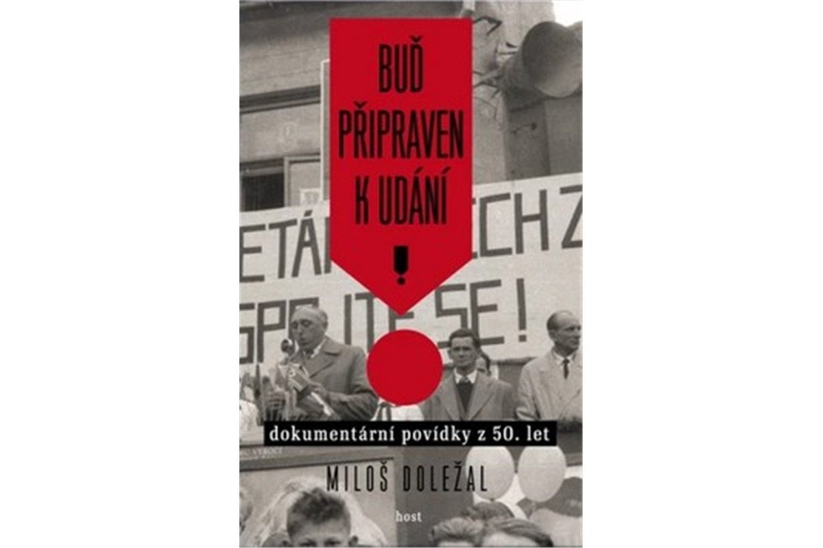 Buď připraven k udání - Dokumentární povídky z 50 let – Doležal Miloš