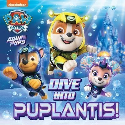PAW Patrol Picture Book - Dive into Puplantis – Paw Patrol