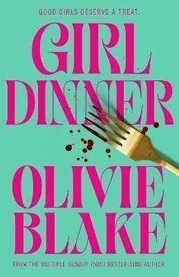 Girl Dinner – Blake Olivie