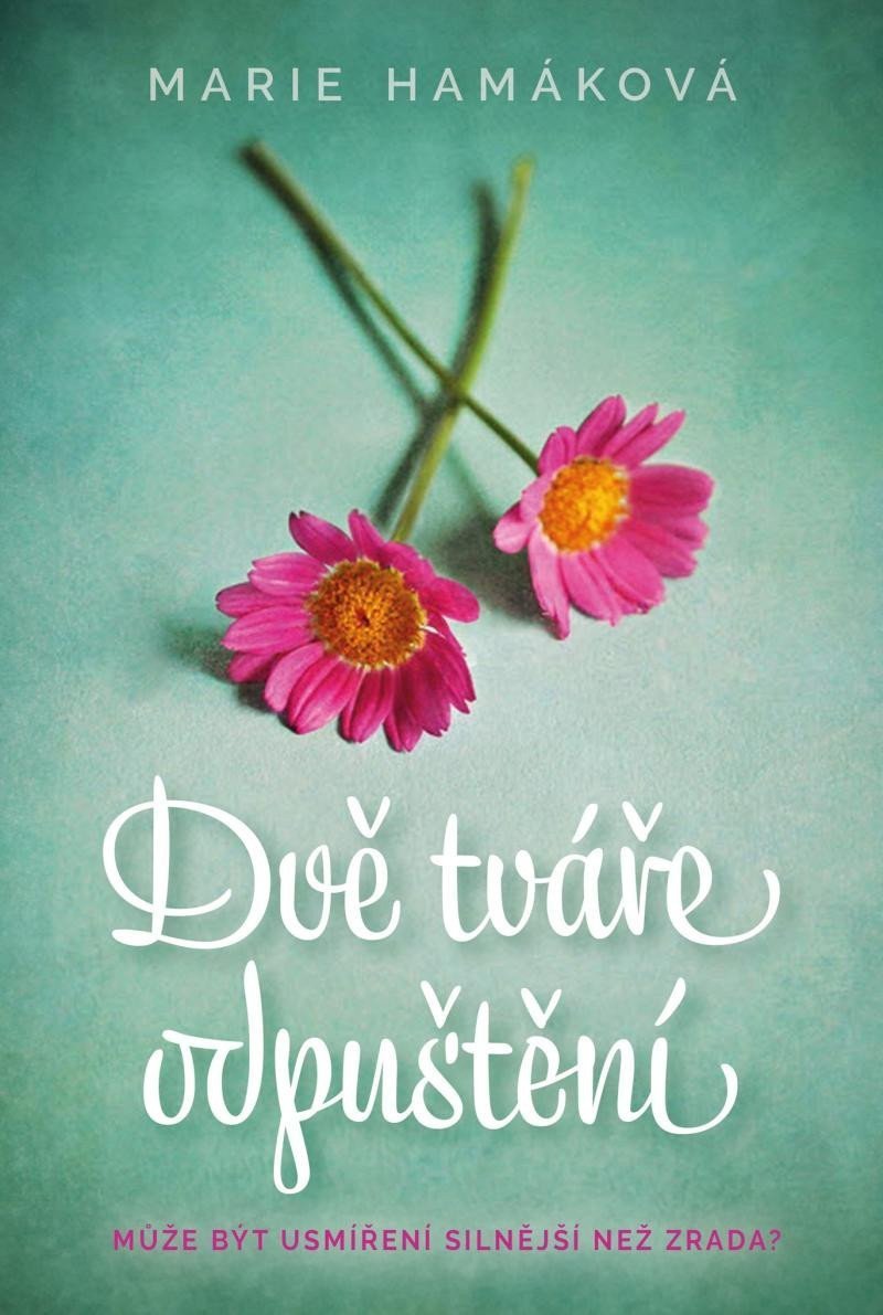 Dvě tváře odpuštění – Hamáková Marie