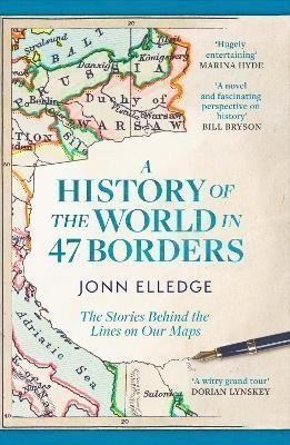 History of the World in 47 Borders – Elledge Jonn
