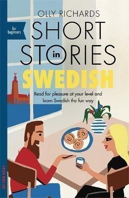 Short Stories in Swedish for Beginners – Richards Olly