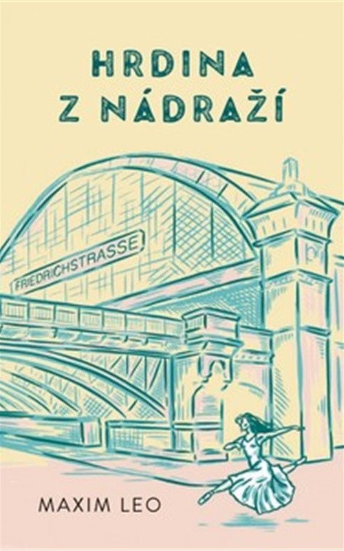 Hrdina z nádraží – Leo Maxim