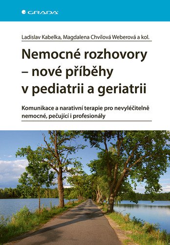 Nemocné rozhovory - nové příběhy v pediatrii a geriatrii – Kabelka Ladislav