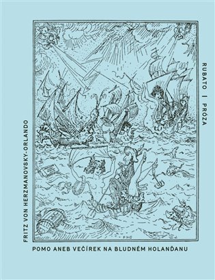 Pomo aneb Večírek na Bludném Holanďanu – von Herzmanovsky-Orlando Fritz