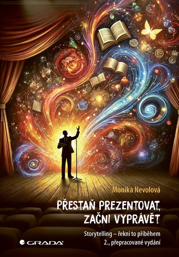 Přestaň prezentovat začni vyprávět - Storytelling – Nevolová Monika