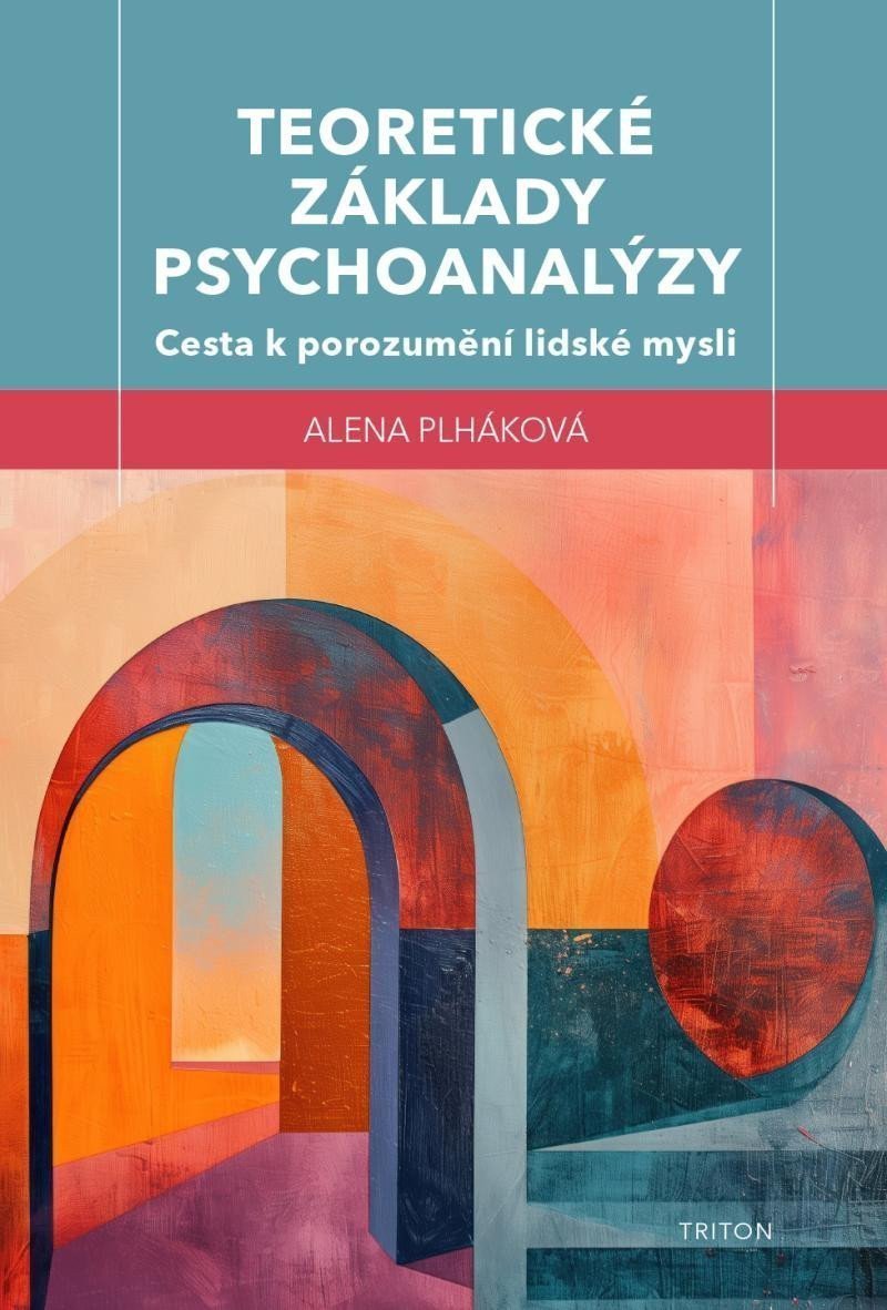 Teoretické základy psychoanalýzy – Plháková Alena