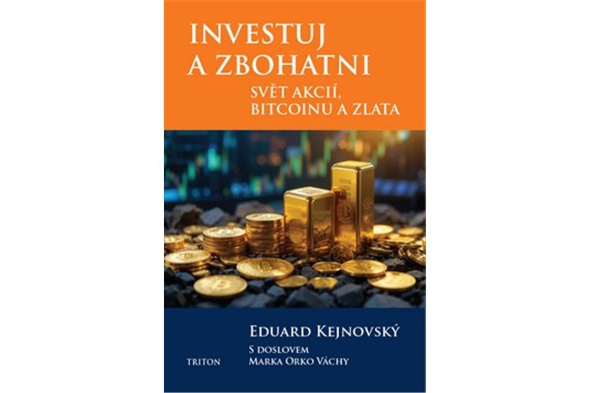 Investuj a zbohatni - Svět akcií bitcoinu a zlata – Kejnovský Eduard