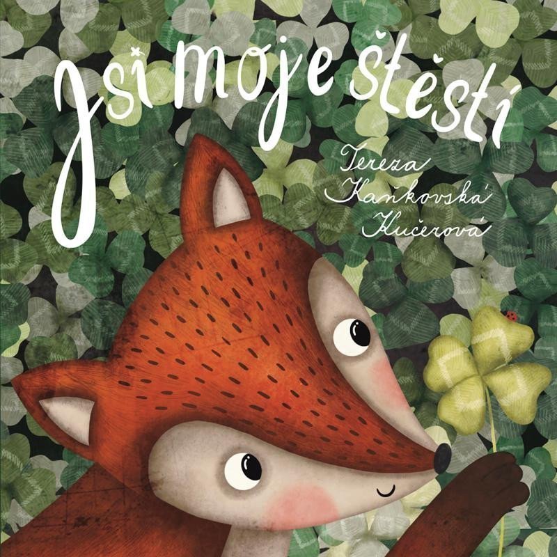 Jsi moje štěstí – Kučerová Kaňkovská Tereza