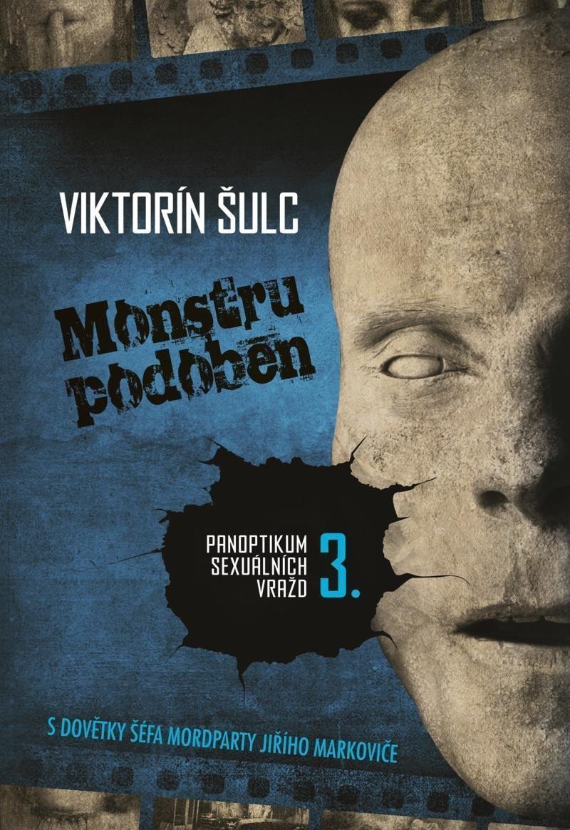 Monstru podoben - Panoptikum sexuálních vražd 3 – Šulc Viktorín