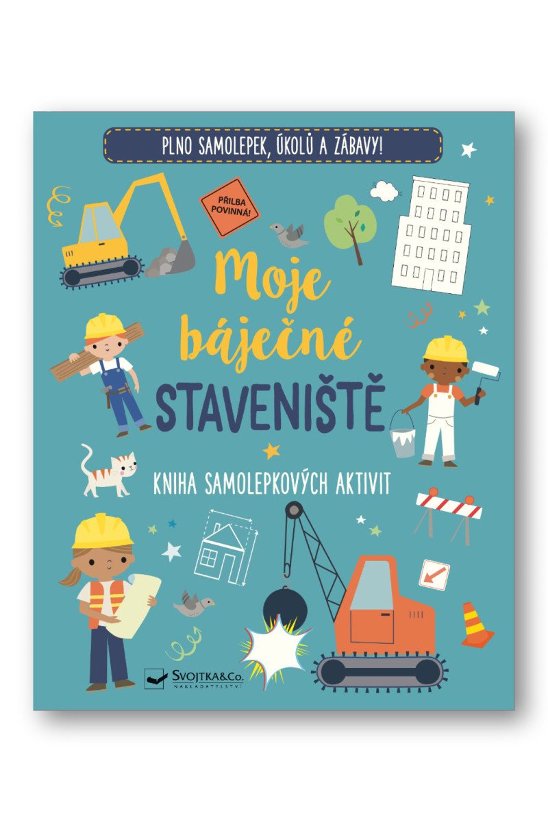 Moje báječné staveniště - Kniha samolepkových aktivit
