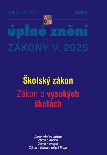 Aktualizace V1 2025 Školský zákon Zákon o vysokých školách - Zákon o obcích Zákon o krajích Zákon o hlavním městě Praze