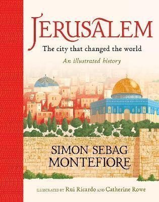 Jerusalem The City That Changed the World – Montefiore Simon Sebag
