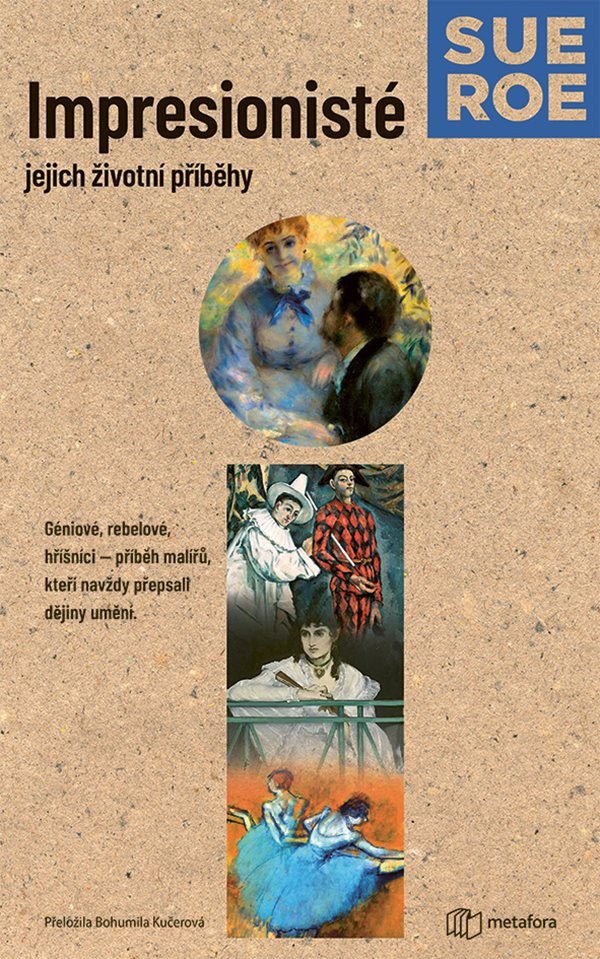 Impresionisté - Jejich životní příběhy – Roeová Sue