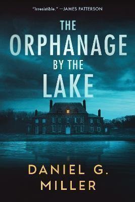 Orphanage by the Lake – Miller Daniel (2025)
