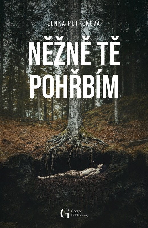 Něžně tě pohřbím – Petřeková Lenka