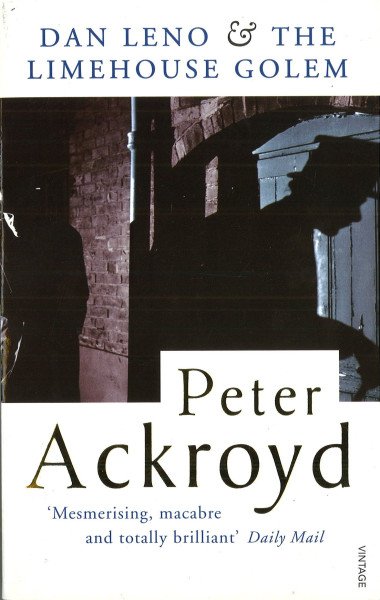 Dan Leno and the Limehouse Golem – Ackroyd Peter (1995)