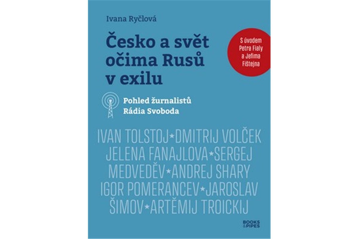 Česko a svět očima Rusů v exilu - Pohled žurnalistů Rádia Svoboda – Ryčlová Ivana