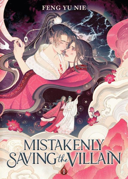 Mistakenly Saving the Villain (Novel) Vol. 1 – Feng Yu Nie (2025)
