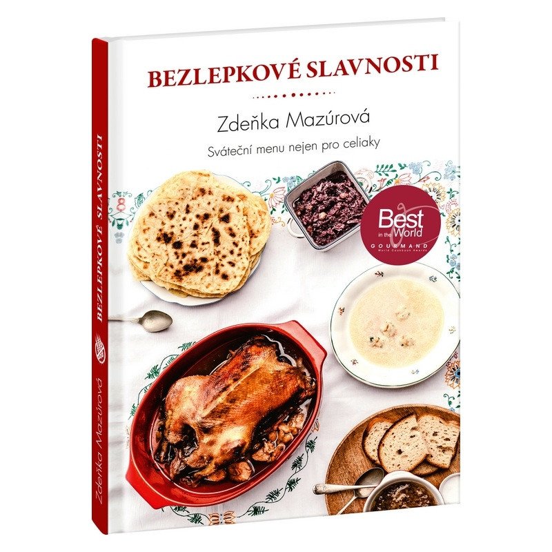 Bezlepkové slavnosti - Sváteční menu nejen pro celiaky – Mazúrová Zdeňka