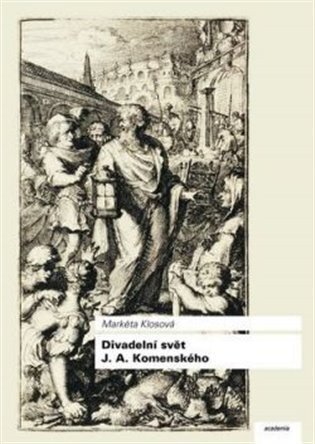 Divadelní svět J A Komenského – Klosová Markéta