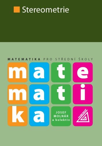 Matematika pro SŠ - Stereometrie – Molnár Josef