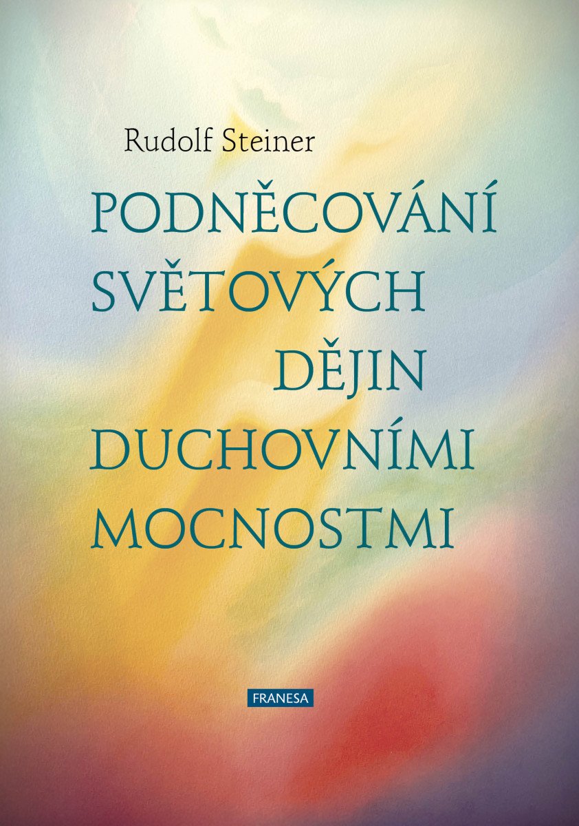 Podněcování světových dějin duchovními mocnostmi – Steiner Rudolf
