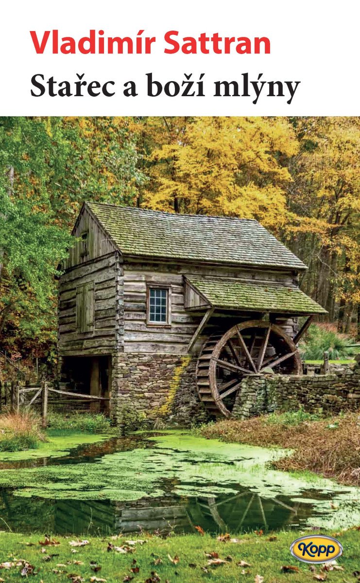 Stařec a boží mlýny – Sattran Vladimír