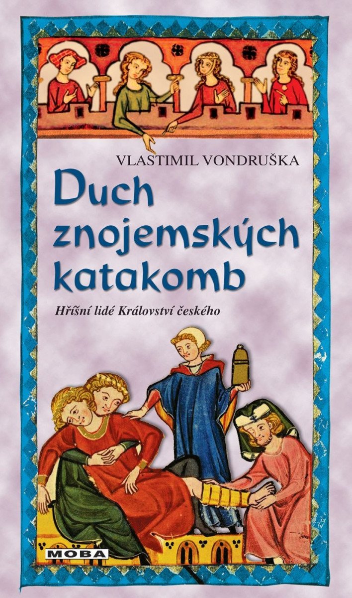 Duch znojemských katakomb - Hříšní lidé Království českého – Vondruška Vlastimil