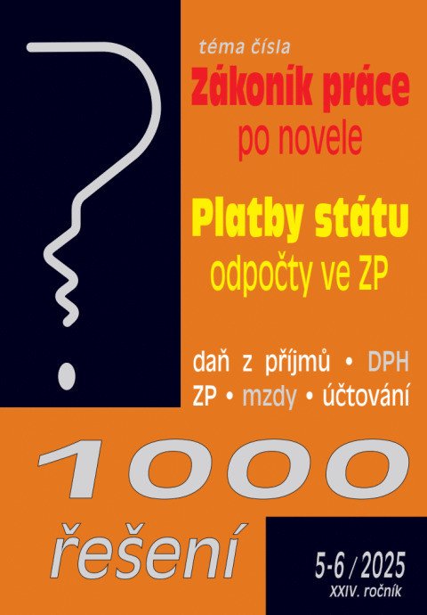 1000 řešení 5-62025 Zákoník práce – flexibilní novela Platby státu – odpočty ve zdr pojištění