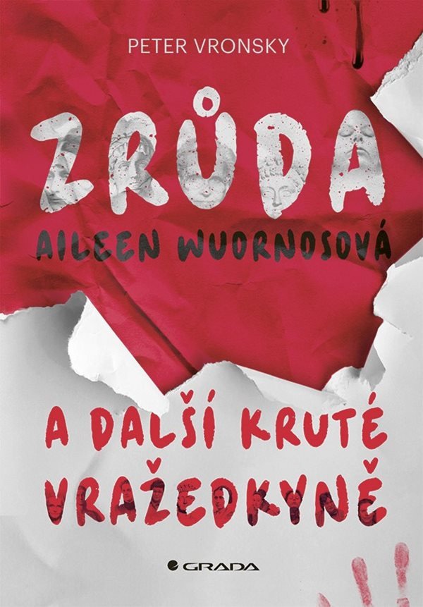 Zrůda Aileen Wuornosová a další kruté vražedkyně – Vronsky Peter