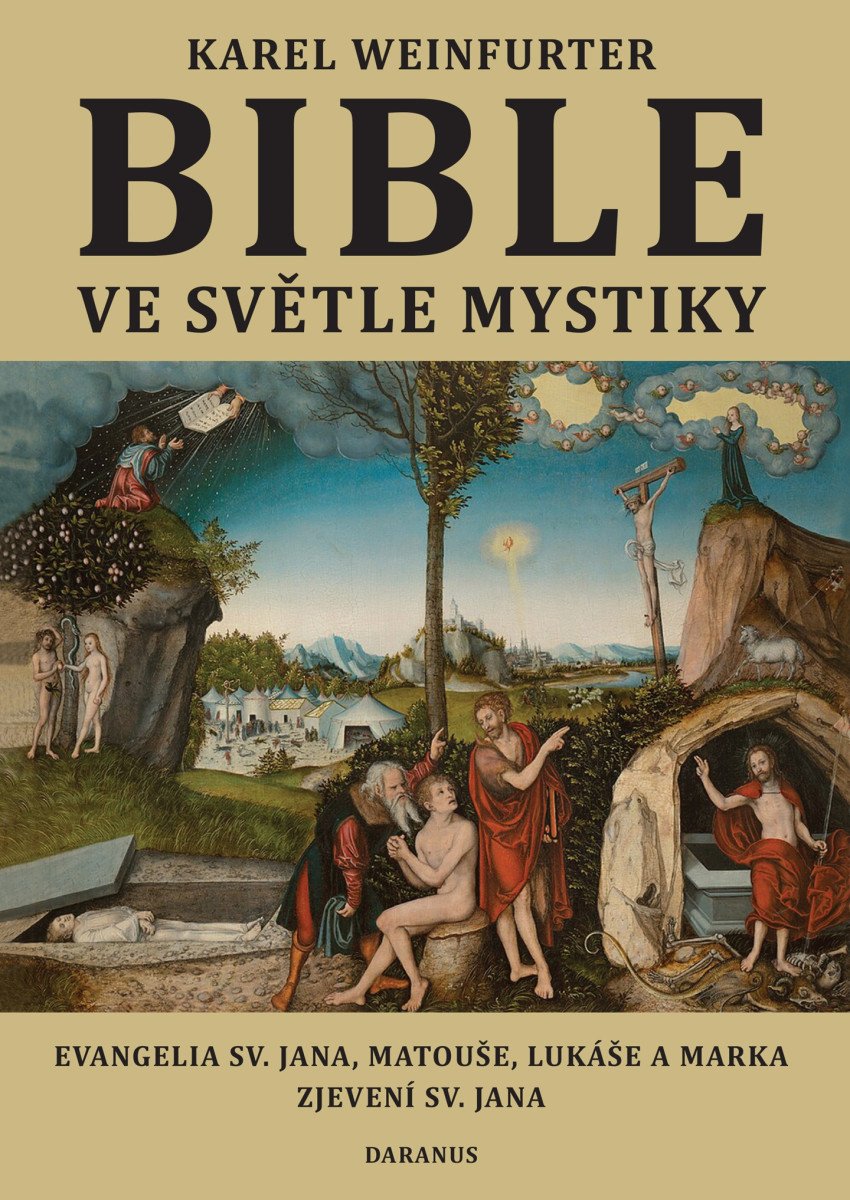 Bible ve světle mystiky - Evangelium sv Jana Matouše Lukáše a Marka Zjevení sv Jana – Weinfurter Karel