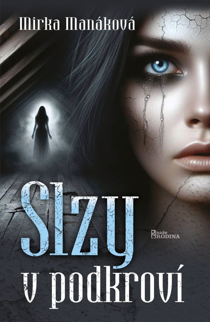 Slzy v podkroví – Manáková Mirka