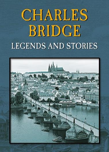 Charles Bridge - Legends and Stories – Wagnerová Magdalena