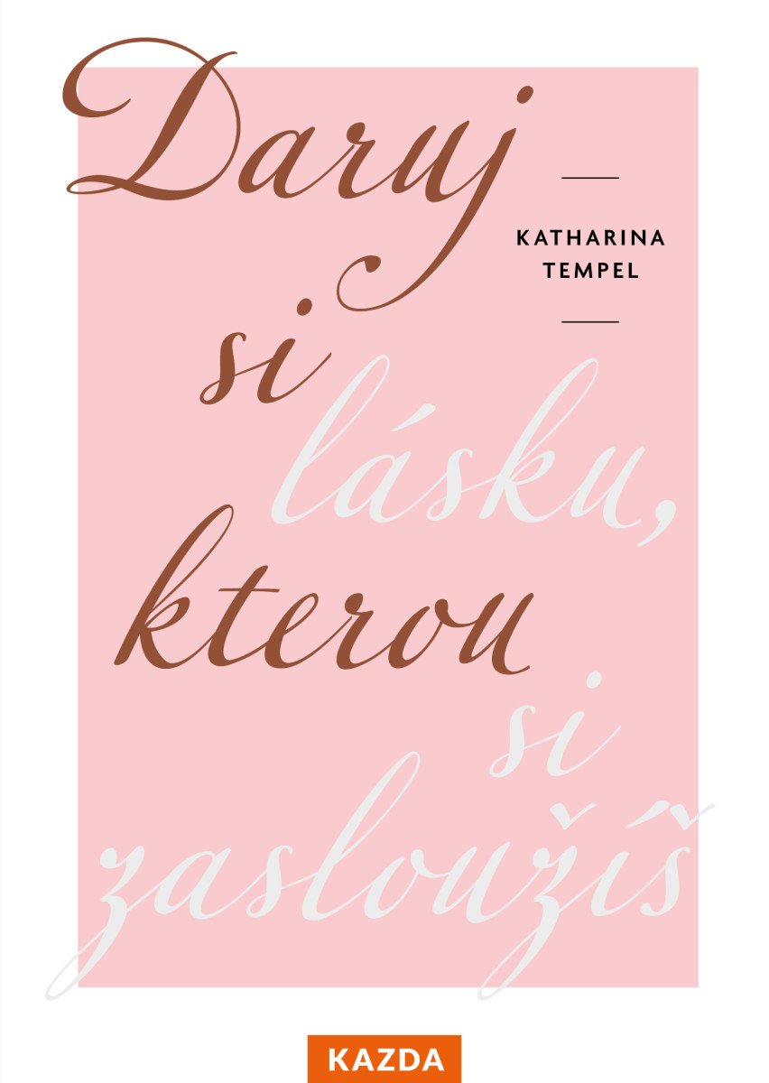 Daruj si lásku kterou si zasloužíš – Tempel Katharina