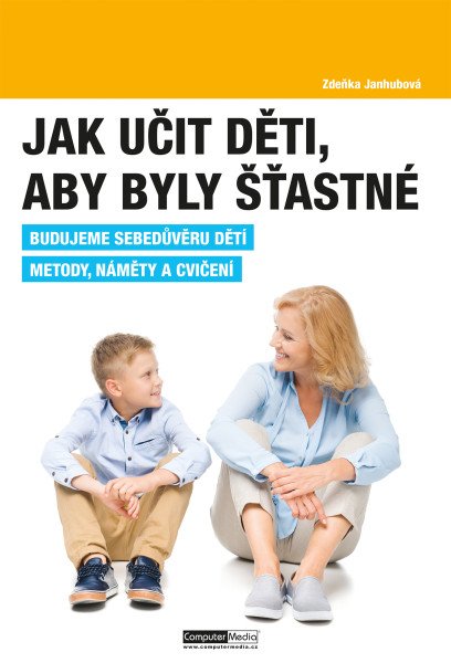 Jak učit děti, aby byly šťastné – Janhubová Zdeňka (2025)