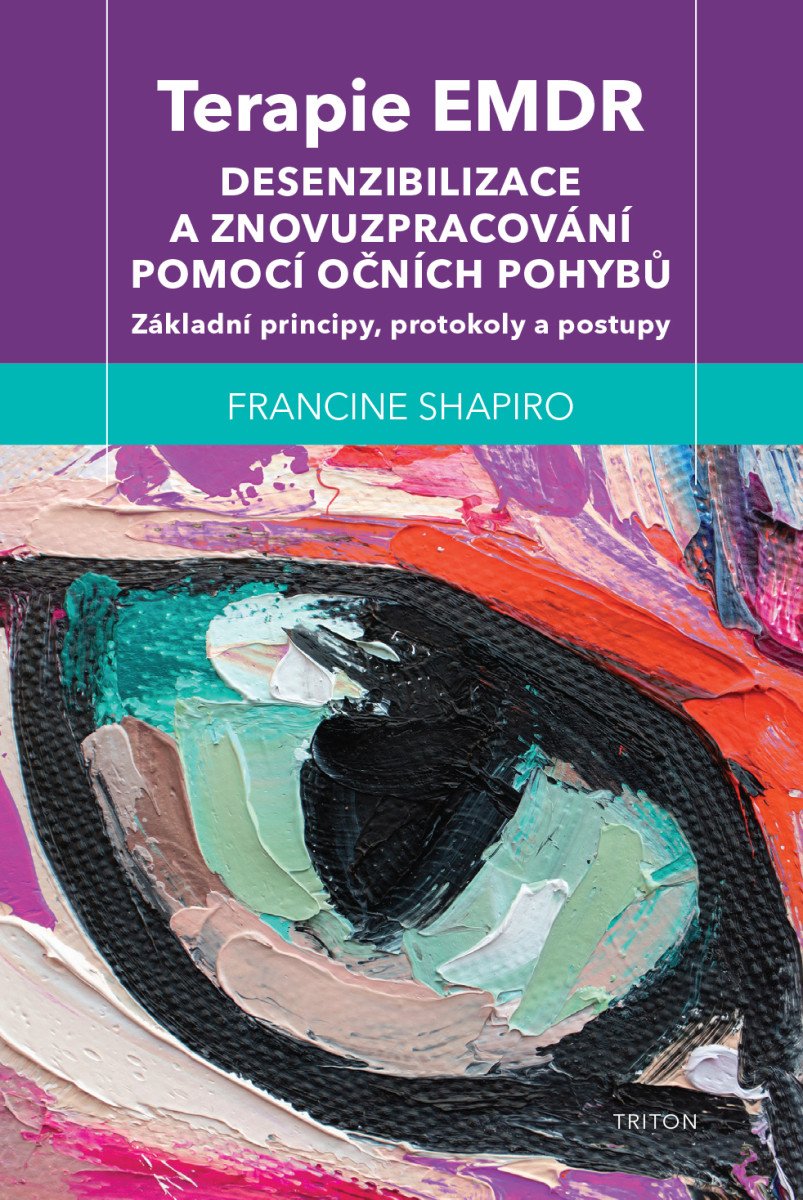 Terapie EMDR - Desenzibilizace a znovuzpracování pomocí očních pohybů – Shapiro Francine