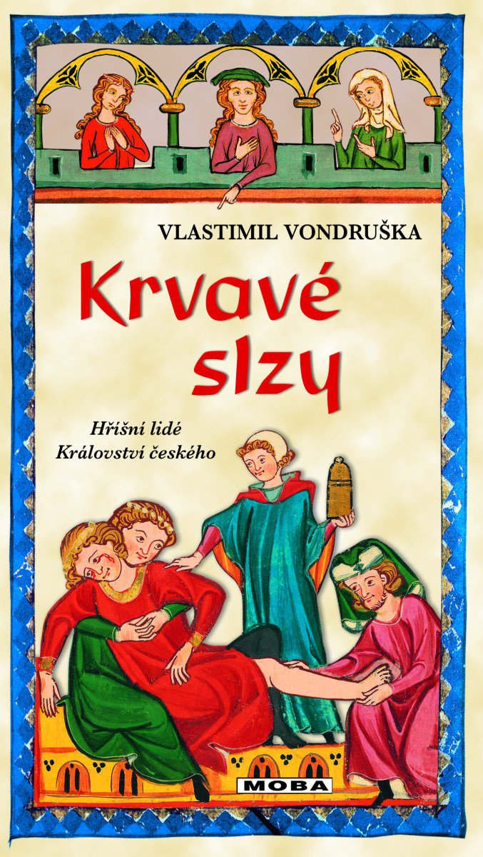 Krvavé slzy - Hříšní lidé Království českého – Vondruška Vlastimil