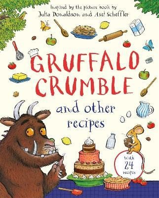 Gruffalo Crumble and Other Recipes – Donaldsonová Julia