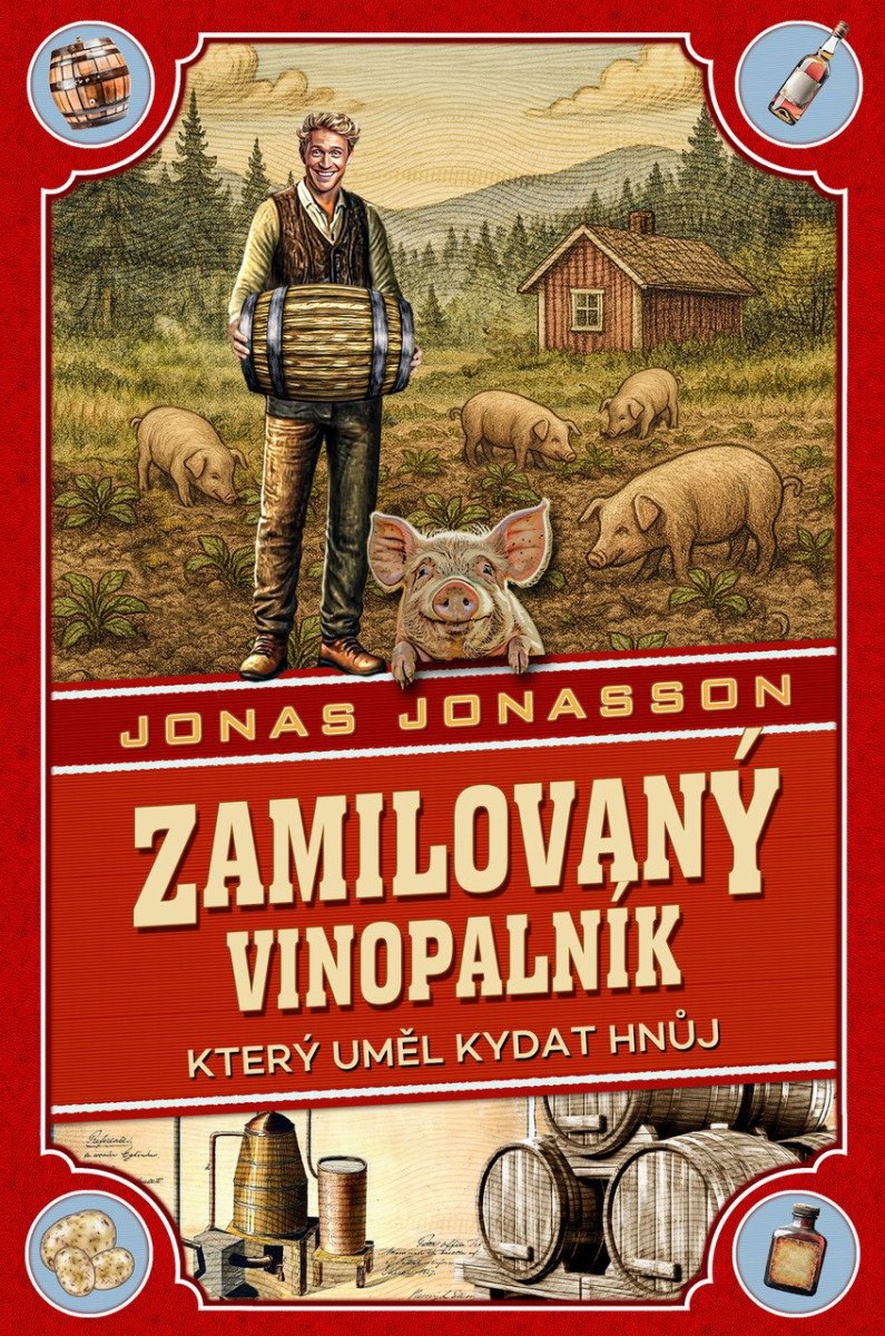 Zamilovaný vinopalník který uměl kydat hnůj – Jonasson Jonas