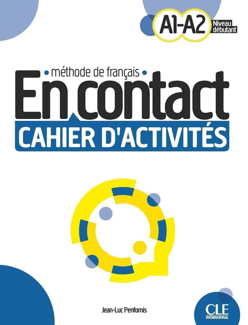 En contact - Cahier dactivités A1-A2 – Penfornis Jean-Luc