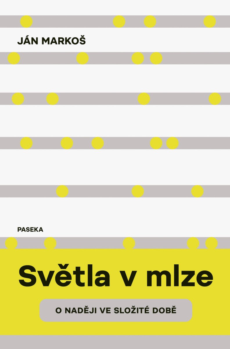 Světla v mlze - O naději ve složité době – Markoš Ján