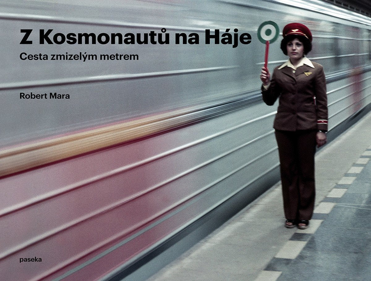 Z Kosmonautů na Háje - Cesta zmizelým metrem – Mara Robert