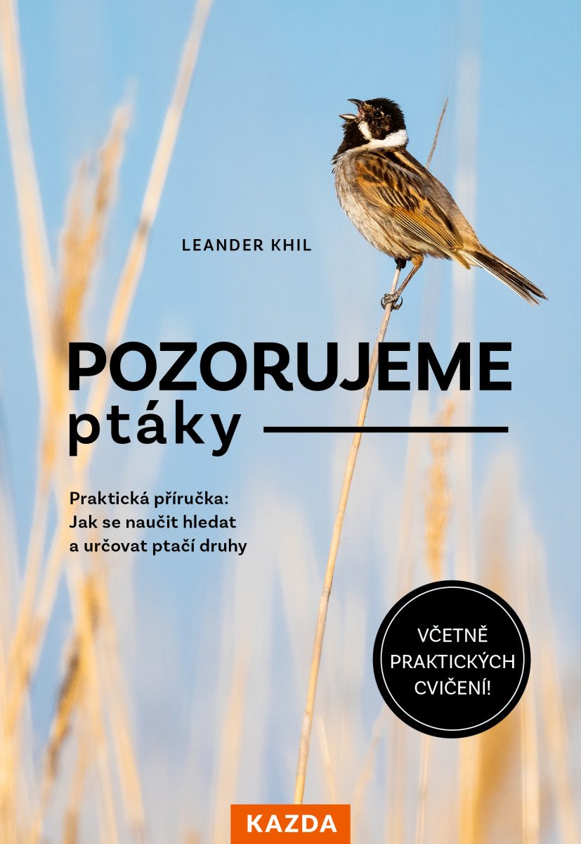 Pozorujeme ptáky - Praktická příručka Jak se naučit hledat a určovat ptačí druhy – Khil Leander