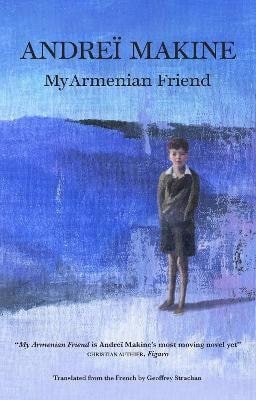 My Armenian Friend – Makine Andrei